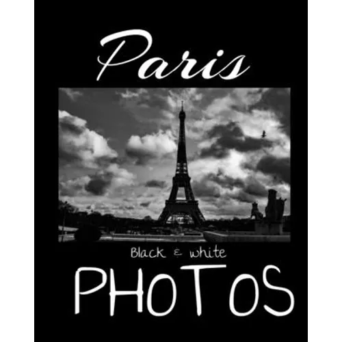 Paris Black & White Photos: Discover Paris like you've never seen it before